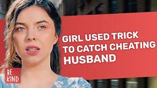 Girl used trick to catch cheating husband  @BeKind.official