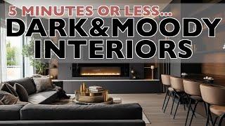 5 Minute DARK & MOODY Interior Design Style