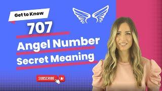 707 ANGEL NUMBER - Secret Meaning