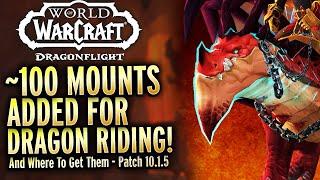 Nearly 100 Mounts That Will Work With Dragon Riding In Patch 10.1.5 And Where To Get Them