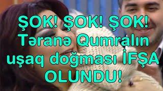 ŞOK ŞOK ŞOK Təranə Qumralın uşaq doğması İFŞA OLUNDU