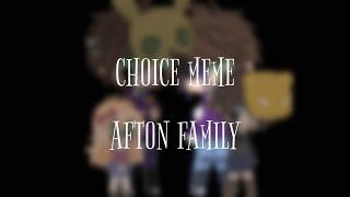 Choice Meme •Afton Family•