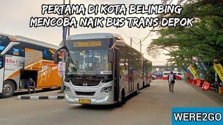 PERTAMA DI KOTA BELIMBING - MENCOBA NAIK BUS TRANS DEPOK