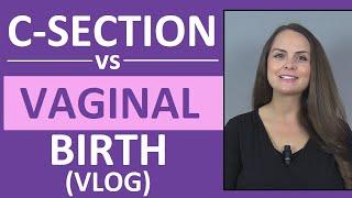 C-Section vs Vaginal Birth Delivery My Experience  Birth Vlog