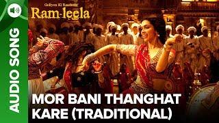 Mor Bani Thanghat Kare - Full Audio Song  Deepika Padukone & Ranveer Singh