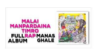 Manas Ghale - Malai Manpardaina Timro Rap  Full Album