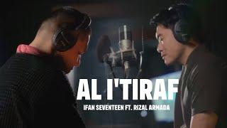 AL ITIRAF SEBUAH PENGAKUAN  IFAN SEVENTEEN FEAT RIZAL ARMADA & USTADZ ABDUL SOMAD