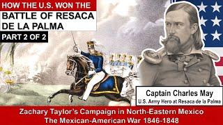 Battle of Resaca de la Palma - Part 2 of 2  Mexican-American War