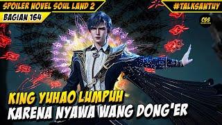 King Yuhao Lumpuh Karena Wang Donger - SOUL LAND 2 DONGHUA 164