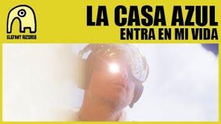 LA CASA AZUL - Entra En Mi Vida Official