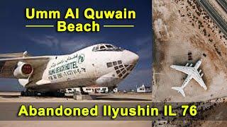 Umm Al Quwain Beach  Desert  Abandoned Ilyushin IL 76 plane.