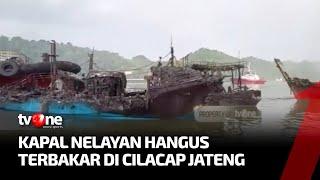 45 Kapal Nelayan di Cilacap Hangus Terbakar  Ragam Perkara tvOne