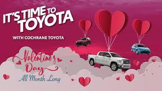 Valentines Day All Month Long @ Cochrane Toyota