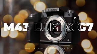 Why I bought a Micro Four Thirds Lumix G7 in 2023