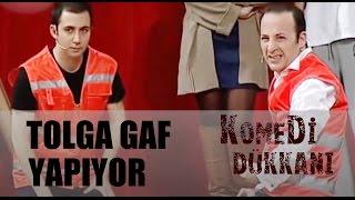 Komedi Dükkanı 95.Bölüm - Tolga Gaf Yapıyor