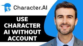 How to Use Character AI Without Account in 2024  Character AI Tutorial