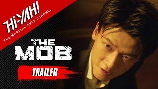 THE MOB Official Trailer  Coming to Hi-YAH May 10  Starring Xu Fangzhou