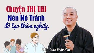 Thị phi nên né tránh đỡ tạo thêm nghiệp - Thầy Thích Pháp Hòa