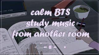 calm BTS playlist played in another room while you study chill study sleep playlist 2020