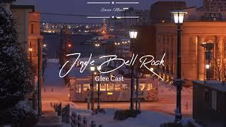 Glee Cast-Jingle Bell Rock   ——「Jingle bell Jingle bell Jingle bell rock」