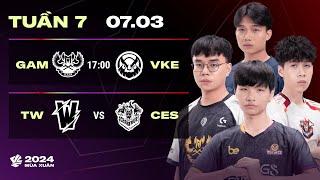 GAM vs VKE BO3  TW vs CES BO3  VCS 2024 MÙA XUÂN - TUẦN 7  07.03.2024