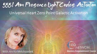 555  I AM Presensce Light Codes Activation wtih Anrita Melchizedek