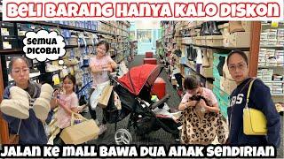 BELI HANYA KARENA LAGI DISKON BAWA DUA ANAK KE MALL SENDIRIAN SEKALIAN CARI BARANG YANG LAGI SALE