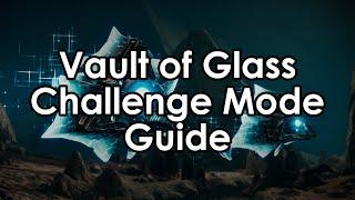 Destiny 2 Dattos Very Quick Vault of Glass Challenge Mode Guide