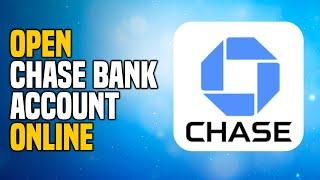 How to Open Chase Bank Account Online in 2024 SIMPLE