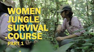 WOMEN JUNGLE SURVIVAL COURSE by EIGER Part I - #DindaDimana