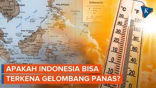 Gelombang Panas Serang India Arab Saudi hingga Amerika Apakah Indonesia Bisa Mengalaminya?