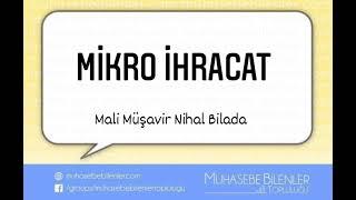 MİKRO İHRACAT-MALİ MÜŞAVİR  NİHAL BİLADA