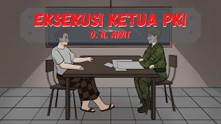 Sejarah Seru ️️️ EKSEKUSI KETUA PKI Part 2  D.N. AIDIT -  G30SPKI SEJARAH INDONESIA