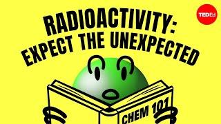 Radioactivity Expect the unexpected - Steve Weatherall