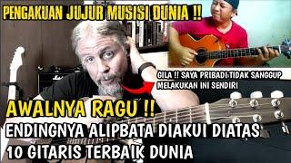 PENGAKUAN JUJUR MUSISI DUNIA‼️AWALNYA RAGUENDINGNYA ALIPBATA DIAKUI DIATAS 10 GITARIS TERBAIK DUNIA