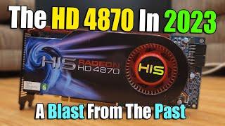 Gaming On A High End GPU From 2008 - Overclocking The HD 4870 512mb In 2023