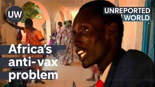 Anti-vax preachers and the race to vaccinate South Sudan  Unreported World