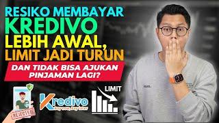 RESIKO BAYAR KREDIVO LEBIH AWAL LIMIT TURUN DAN TIDAK BISA AJUKAN PINJAMAN LAGI