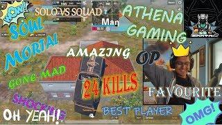 MORTAL SHOCKED BY ATHENA GAMING SKILLS  AMAZING 24 KILLS ATHENA GAMING  BEST PUBG MOBILE PLAYER