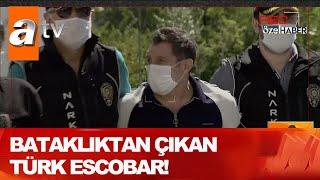 Türk Escobarın filmi gibi hikayesi - Atv Haber 1 Temmuz 2020