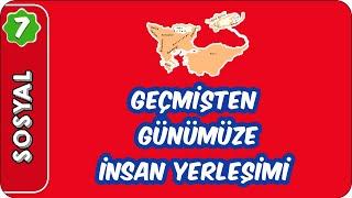 Geçmişten Günümüze İnsan Yerleşimi  7. Sınıf Sosyal #evokul Kampı