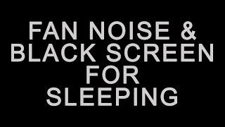 Fan Noise  black screen for Sleeping black screen - 10 Hours White Noise