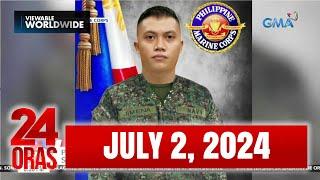 24 Oras Express July 2 2024 HD