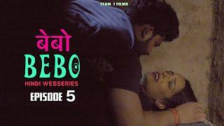 BEBO  EPISODE 5  Hindi Webseries 2024  Latest Hindi Webseries I New Hindi Web Series