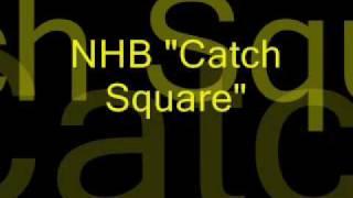 NHB - CATCH SQUARE FIGHT SONG