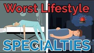 WORST Doctor Lifestyle Specialties
