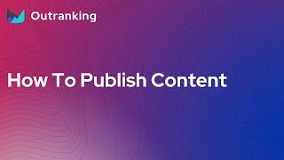 How To Publish Content