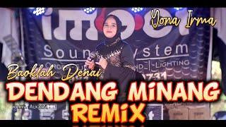 YONA IRMA - DENDANG MINANG REMIX - BAOKLAH DENAI  Alfina braner 