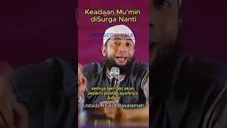 Keadaan Mumin di Surga Nanti Postur Seperti Adam Hawa #ustadzkhalidbasalamah #viral #dakwahsunnah