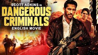 DANGEROUS CRIMINALS - Hollywood Movie  Scott Adkins  Superhit Full Action Thriller English Movie